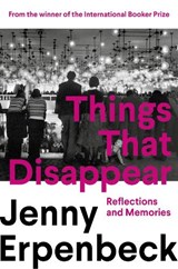 Things That Disappear - Jenny Erpenbeck - 9781803512990