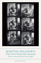 The View From the Ground - Martha Gellhorn - 9781803513058