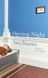 Opening Night - Sara Baume - 9781803513386