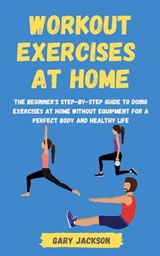 Workout Exercises at Home - Gary Jackson - 9781803610948