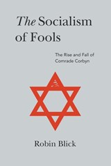 Socialism of Fools Vol 1 Revised 3rd Edn - Robin Blick - 9781803693538