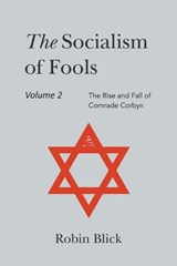 Socialism of Fools Vol 2 Revised 3rd Edn - Robin Blick - 9781803693552