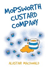 Mopsworth Custard Company - MACDONALD,  Alastair - 9781803695310