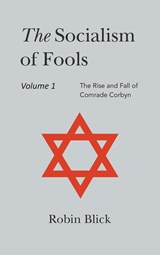 Socialism of Fools Vol 1 - Revised 4th Edition - Robin Blick - 9781803698335