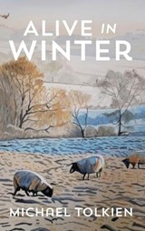 Alive in Winter - Michael Tolkien - 9781803698564