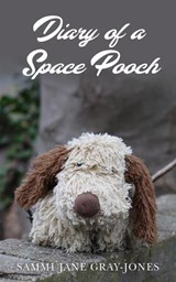 Diary of a Space Pooch - Sammi Jane Gray-Jones - 9781803699110