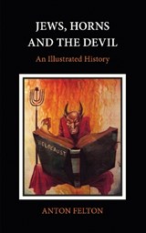 Jews, Horns and the Devil - Anton Felton - 9781803711034