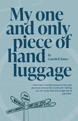 My One and Only Piece of Hand Luggage - Gareth P Jones - 9781803817620