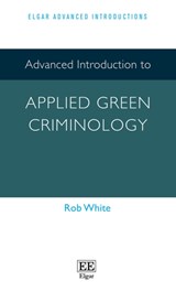 Advanced Introduction to Applied Green Criminology - Rob White - 9781803922973