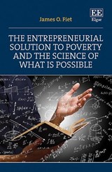 The Entrepreneurial Solution to Poverty and the Science of What is Possible - James O. Fiet - 9781803924380