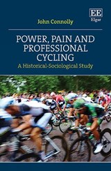 Power, Pain and Professional Cycling - John Connolly - 9781803927213