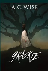 Grackle - A.C. Wise - 9781803943534