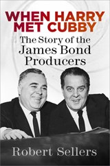 When Harry Met Cubby - Robert Sellers - 9781803990354