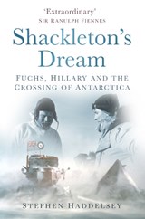 Shackleton's Dream - Stephen Haddelsey - 9781803991665