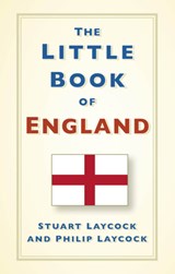 The Little Book of England - Stuart Laycock ; Philip Laycock - 9781803991979