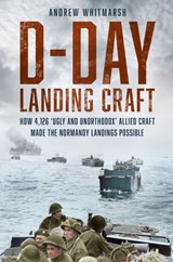 D-Day Landing Craft - Andrew Whitmarsh - 9781803994451