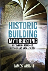 Historic Building Mythbusting - James Wright - 9781803994475