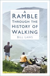 A Ramble Through the History of Walking - Bill Laws - 9781803999623