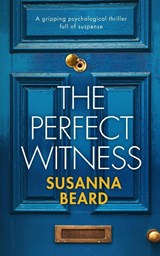 THE PERFECT WITNESS a gripping psycholoigcal thriller full of suspense - Susanna Beard - 9781804052624