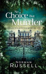 NO CHOICE BUT MURDER an absolutely gripping murder mystery full of twists - Norman Russell - 9781804055465