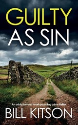 GUILTY AS SIN an addictive and heart-pounding crime thriller - Bill Kitson - 9781804056554