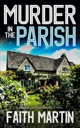 MURDER IN THE PARISH an utterly gripping crime mystery full of twists - Faith Martin - 9781804057988