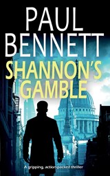 SHANNON'S GAMBLE a gripping, action-packed thriller - Paul Bennett - 9781804058725