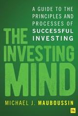 The Investing Mind - Michael J. Mauboussin - 9781804094433