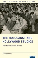 The Holocaust and Hollywood Studios - Steven Carr - 9781804130742