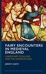 Fairy Encounters in Medieval England - Jeremy Harte - 9781804130957
