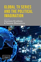 Global TV Series and the Political Imagination -  - 9781804131589