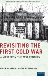 Revisiting the First Cold War - Aiden Warren ; Joseph M. Siracusa - 9781804132111