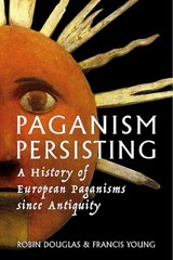 Paganism Persisting - Robin Douglas ; Francis Young - 9781804132418