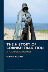The History of Cornish Tradition - Ronald M. James - 9781804132562