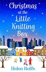 Christmas at the Little Knitting Box - ROLFE,  Helen - 9781804156070