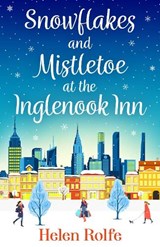 Snowflakes and Mistletoe at the Inglenook Inn - ROLFE,  Helen - 9781804156179