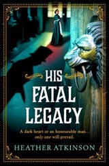 His Fatal Legacy - Heather Atkinson - 9781804158029