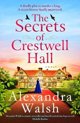 The Secrets of Crestwell Hall - Alexandra Walsh - 9781804159552