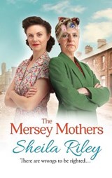The Mersey Mothers - Sheila Riley - 9781804159828