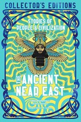 The Ancient Near East (Ancient Origins) - Flame Tree Studio (Literature and Science) - 9781804176153