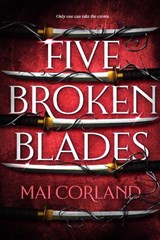 Five Broken Blades - Mai Corland - 9781804186589