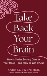 Take Back Your Brain - Kara Loewentheil - 9781804190340