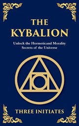 The Kybalion - Three Initiates - 9781804212950
