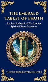 The Emerald Tablet - Hermes Trismegistus - 9781804213490