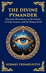The Divine Pymander - Hermes Trismegistus - 9781804213520