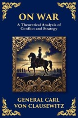On War - General Carl Von Clausewitz - 9781804218570