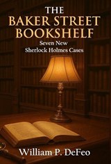 The Baker Street Bookshelf - William P Defeo - 9781804247617