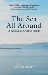 The Sea All Around - Richard Clubley - 9781804251591