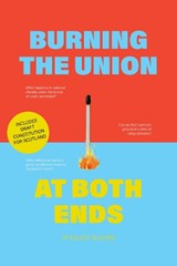 Burning the Union at Both Ends - W Elliot Bulmer - 9781804252819