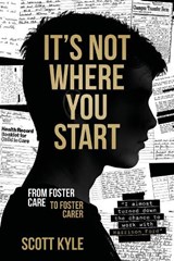 It's Not Where You Start - Scott Kyle - 9781804253458